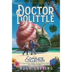 Doctor Dolittle the Complete Collection, Vol. 1: The Voyages of Doctor Dolittle;